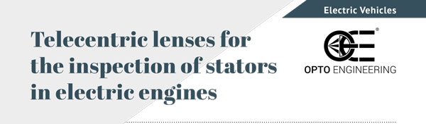 Telecentric lenses for the inspection of stators in electric engines