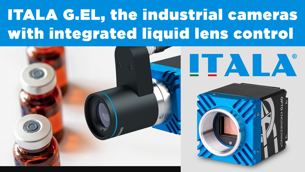 ITALA G.EL, the industrial PoE GigE Vision cameras made in Italy with integrated liquid lens control
